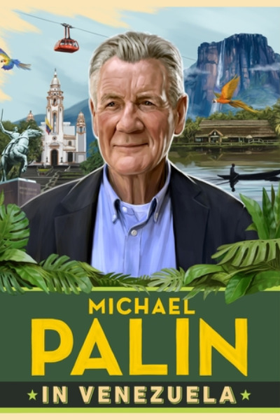 Michael Palin in Venezuela - Season 1