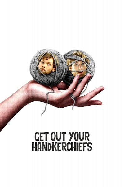 Get Out Your Handkerchiefs (Preparez vos mouchoirs)