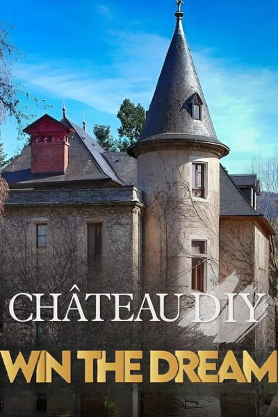 Chateau DIY: Win the Dream - Season 1